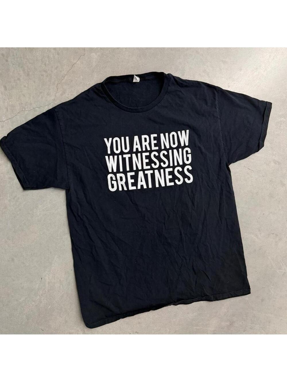 2000's Men's Spellout 'YOU ARE NOW WITNESSING GREATNESS' Tee Sized L